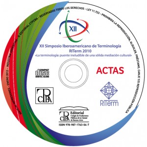 Actas del XII Simposio Iberoamericano de Terminología RITerm 2010. CD-ROM