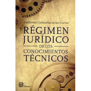 Régimen jurídico de los conocimientos técnicos. 2da. ed.