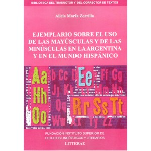 Ejemplario sobre el uso de las mayúsculas y de las minúsculas en la Argentina y en el mundo hispánico.