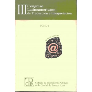 Actas del Tercer Congreso Latinoamericano de traducción e Interpretación. Tomo 1