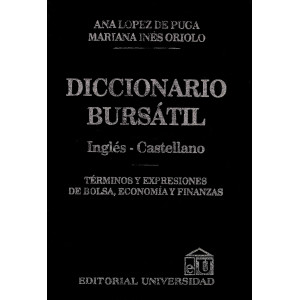 Diccionario Bursátil Inglés-Castellano /Términos y expresiones de bolsa, economía y finanzas