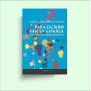 Para escribir bien en español: claves para una corrección de estilo