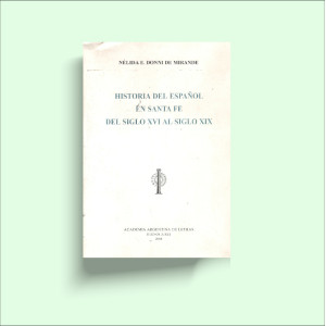 Historia del español en Santa Fe del Siglo XVI al Siglo XIX