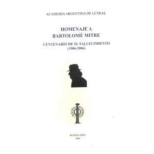 Homenaje a Bartolomé Mitre : centenario de su fallecimiento (1906-2006)