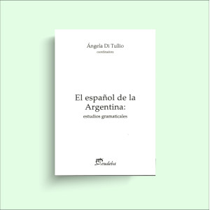 El español en la argentina : estudios gramaticales