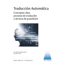 Traducción automática: conceptos clave, procesos de evaluación y técnicas de posedición.