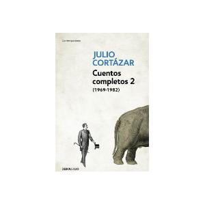 Julio Cortázar: cuentos completos - Tomo II (1969-1983)