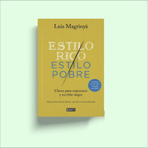 Estilo rico, estilo pobre: claves para expresarse y escribir mejor