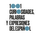 1001 curiosidades, palabras y expresiones del español.