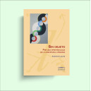 Sin objeto: por una epistemología de la disciplina literaria