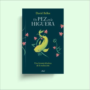 Un pez en la higera: una historia fabulosa de la traducción